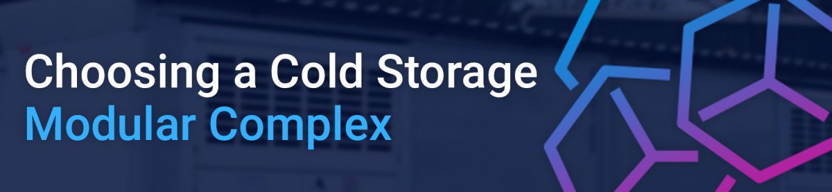 Choosing a cold storage modular complex